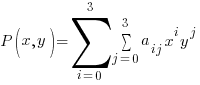 P(x,y)=sum{i=0}{3}{sum{j=0}{3}{a_ij}{x^i}{y^j}}