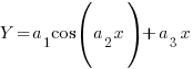 Y={a_1cos(a_2x)+a_3x}